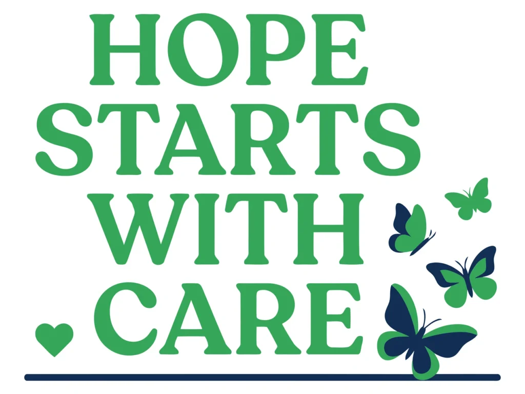 hope starts with care slogan with green text, butterflies, and heart